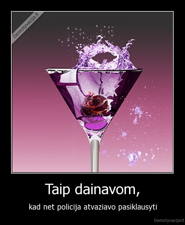 Taip dainavom,