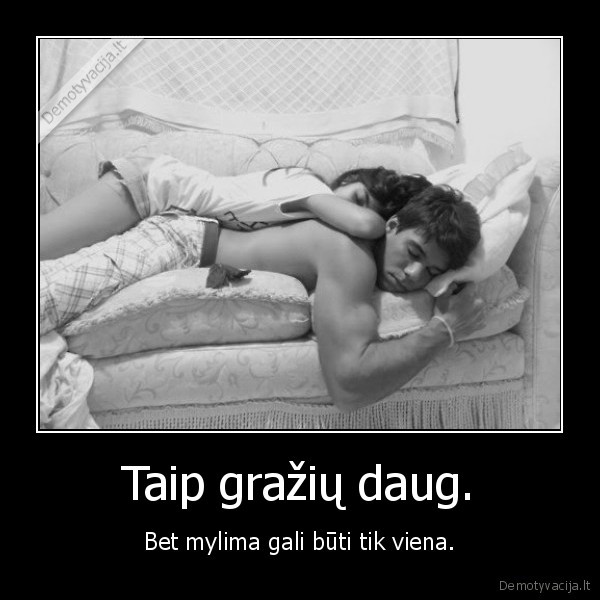 Taip gražių daug.