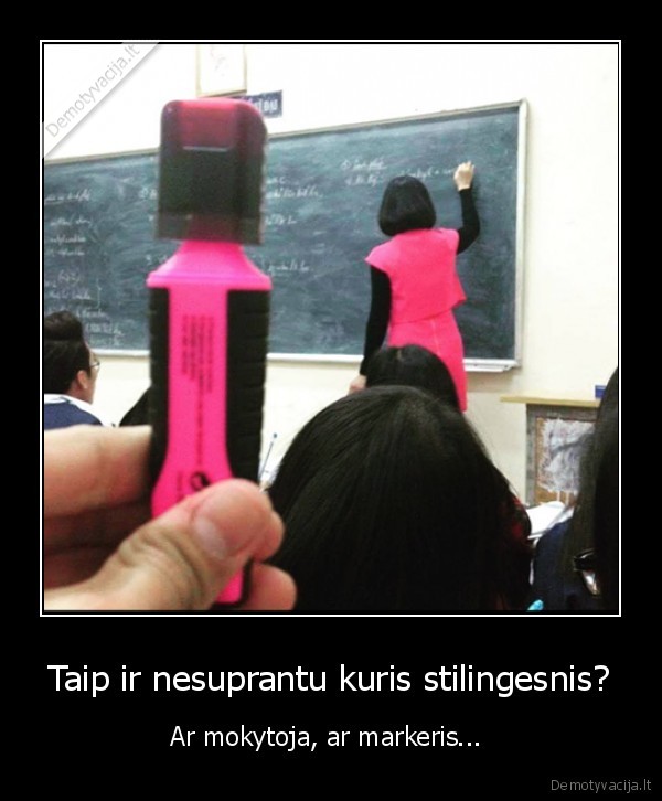 Taip ir nesuprantu kuris stilingesnis?