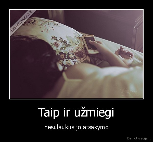 Taip ir užmiegi