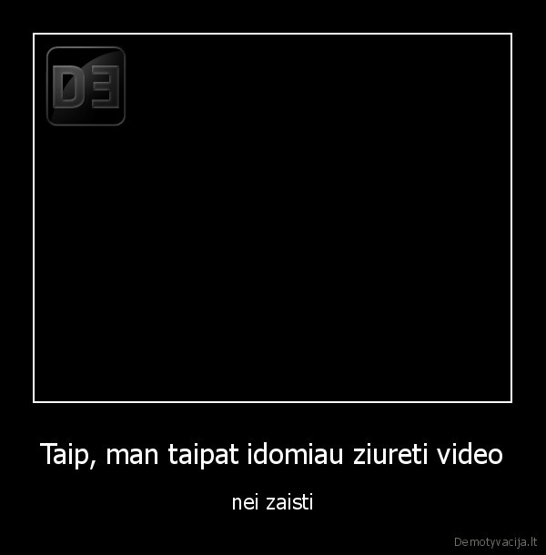dirt,jausmas,zaisti