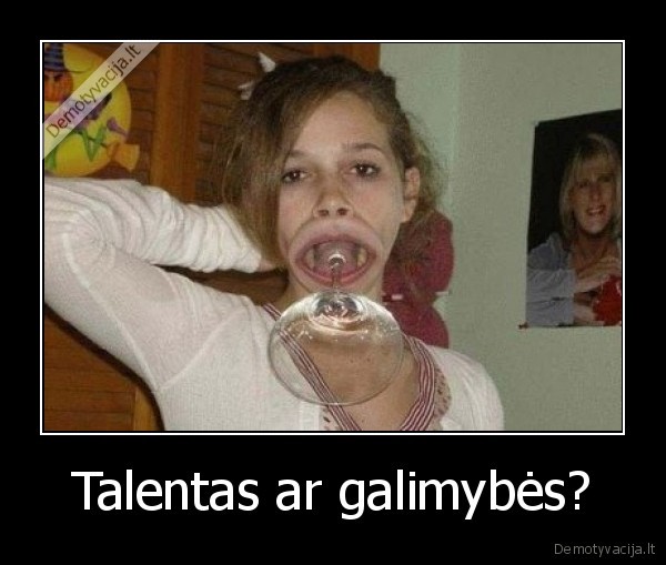 Talentas ar galimybės?
