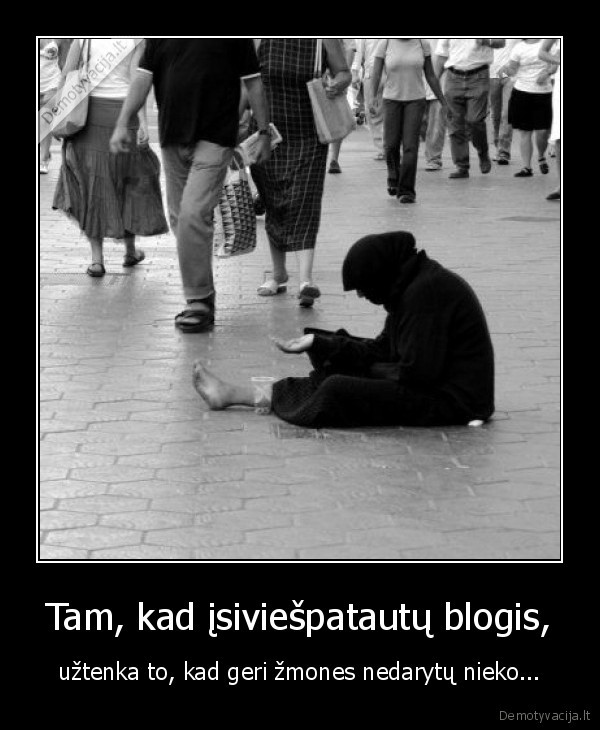 Tam, kad įsiviešpatautų blogis,