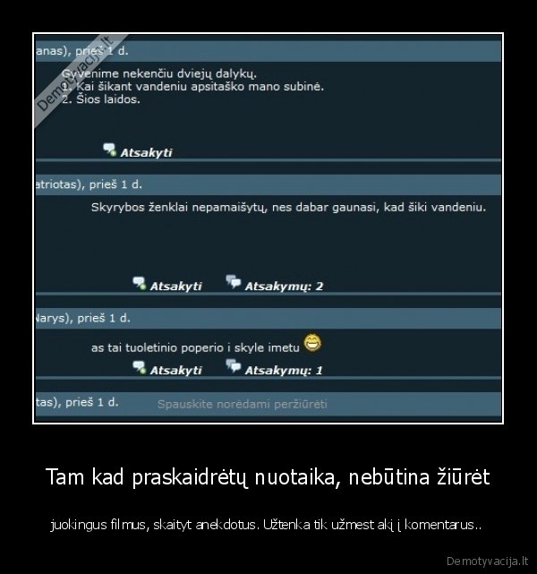 Tam kad praskaidrėtų nuotaika, nebūtina žiūrėt