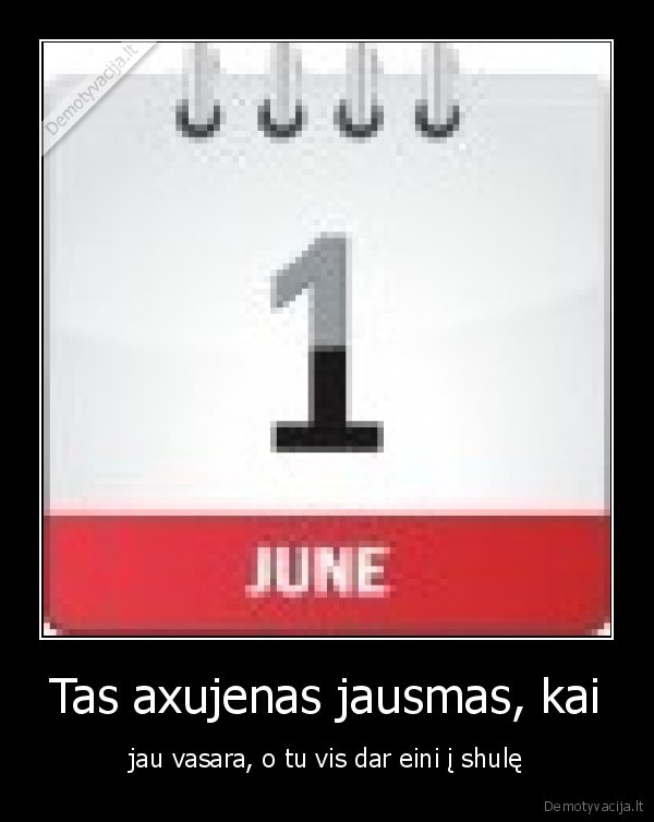Tas axujenas jausmas, kai