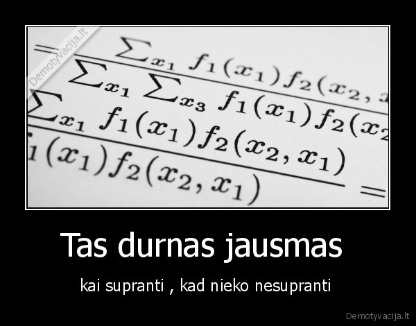 Tas durnas jausmas 