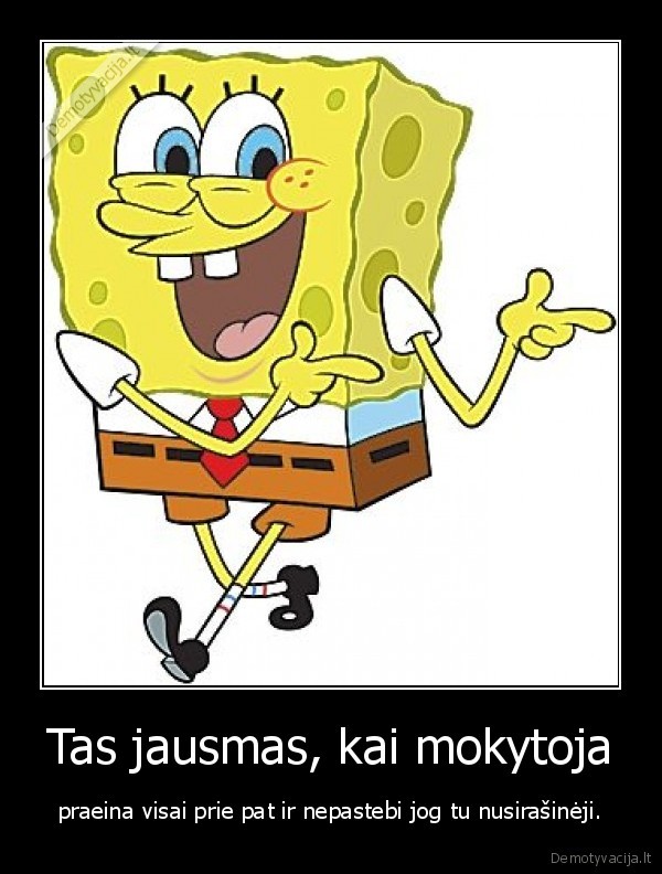 Tas jausmas, kai mokytoja