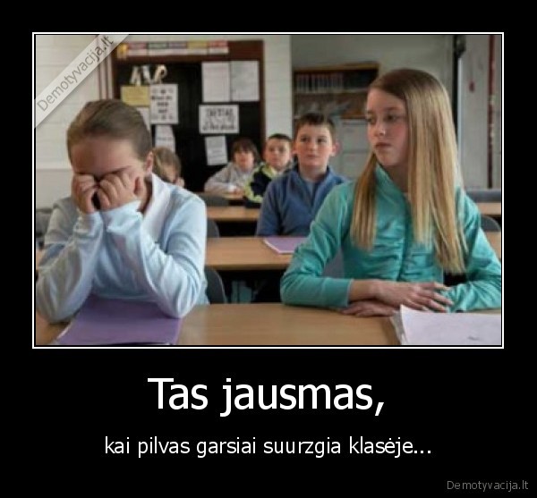 mokykla,pilvas,urzgimas,jausmas