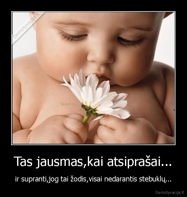 Tas jausmas,kai atsiprašai...