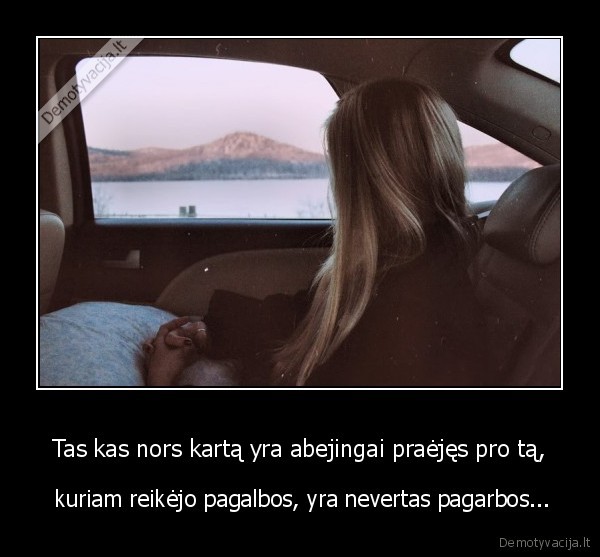 Tas kas nors kartą yra abejingai praėjęs pro tą,