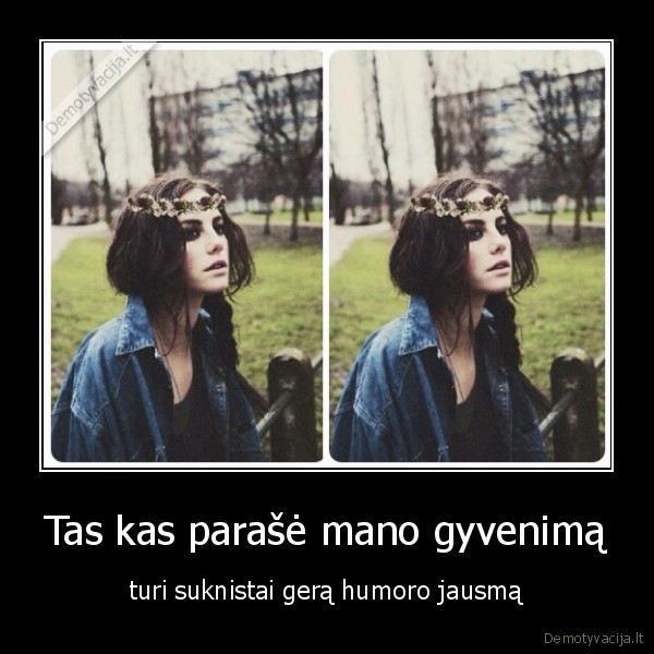 Tas kas parašė mano gyvenimą