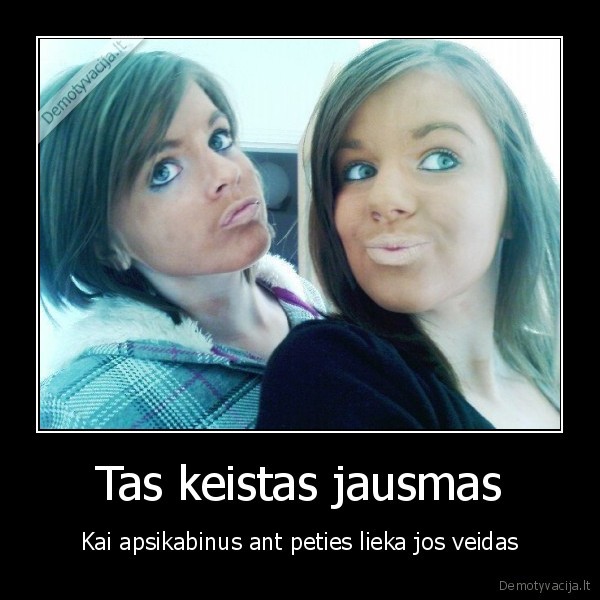Tas keistas jausmas