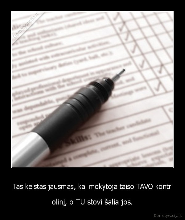 Tas keistas jausmas, kai mokytoja taiso TAVO kontr