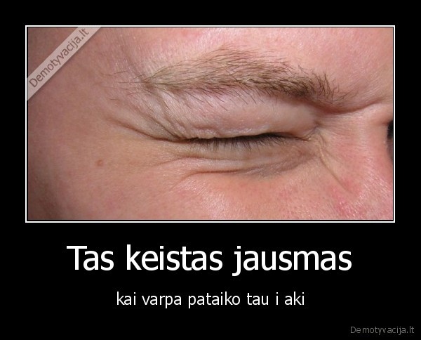 Tas keistas jausmas