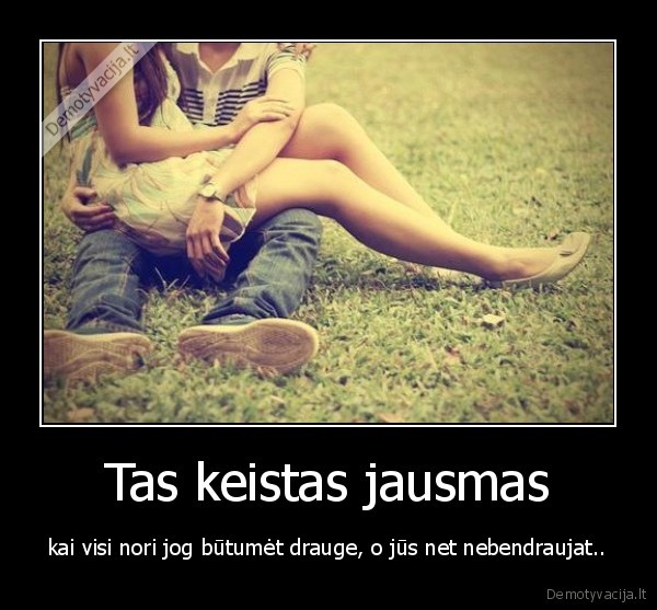 Tas keistas jausmas