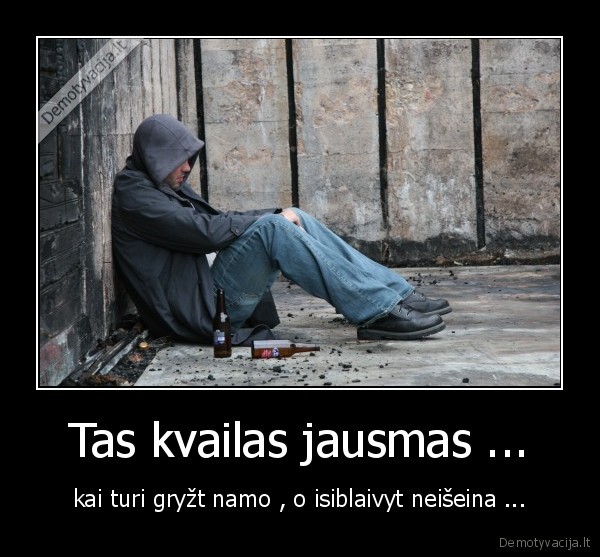 Tas kvailas jausmas ...