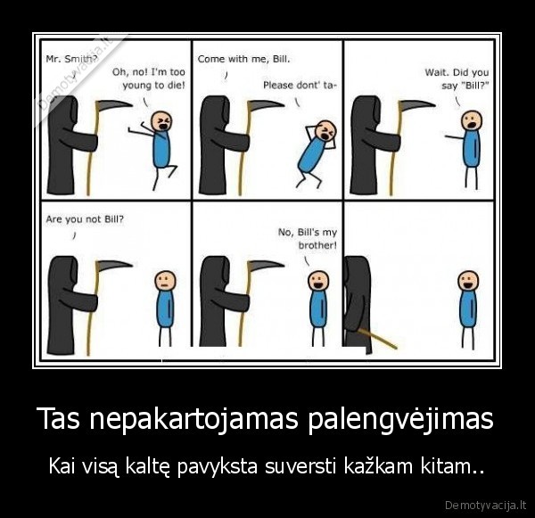 Tas nepakartojamas palengvėjimas