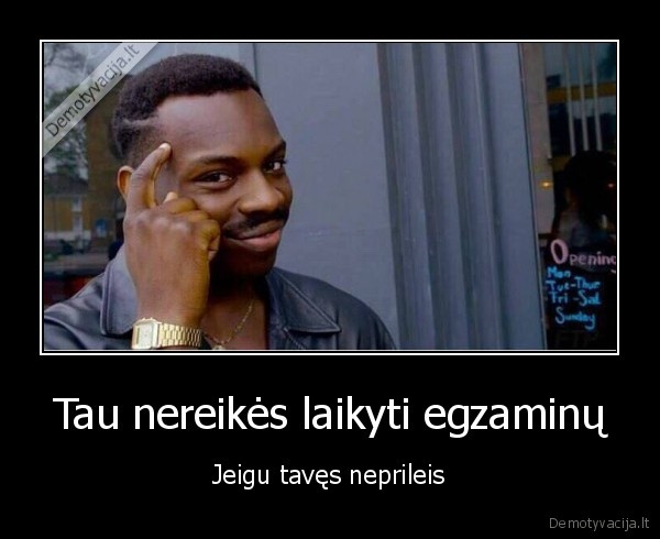 neprileido, prie, egzaminu,mokslai,planas