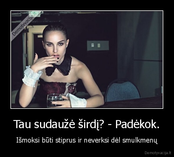 Tau sudaužė širdį? - Padėkok.