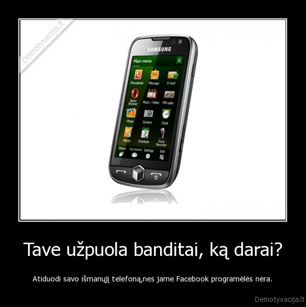 Tave užpuola banditai, ką darai?
