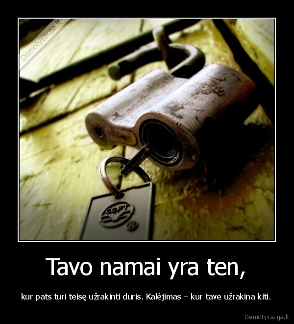 Tavo namai yra ten,
