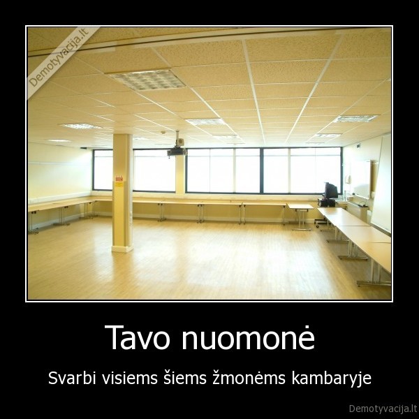 Tavo nuomonė