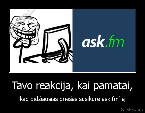 Tavo reakcija, kai pamatai,