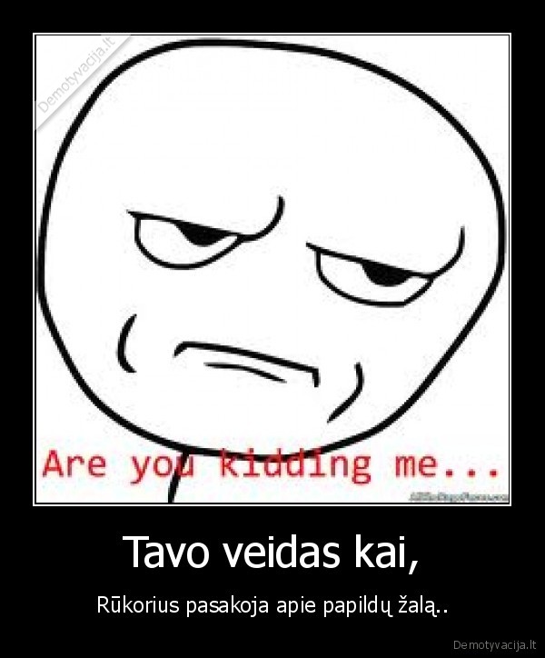 Tavo veidas kai,