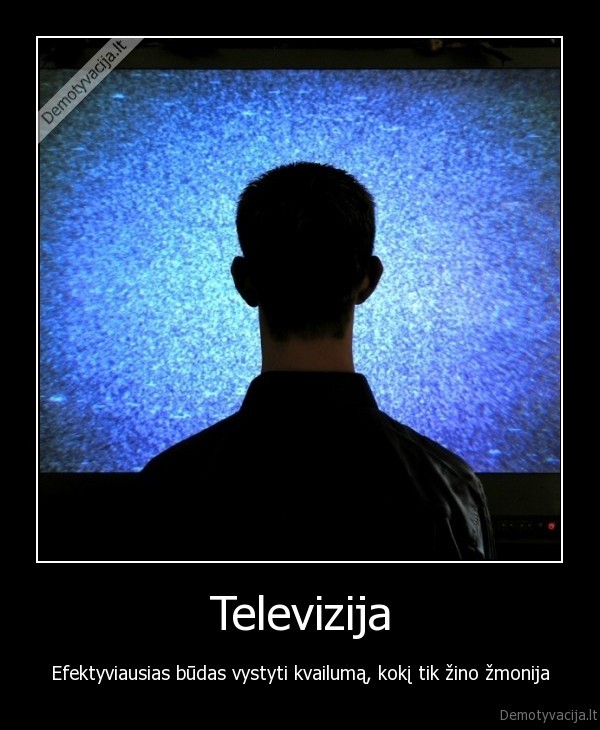 televizija,tv,bukumas,kvailumas