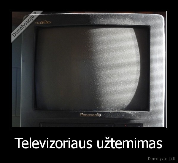 Televizoriaus užtemimas