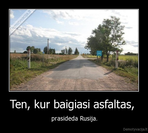 Ten, kur baigiasi asfaltas, 