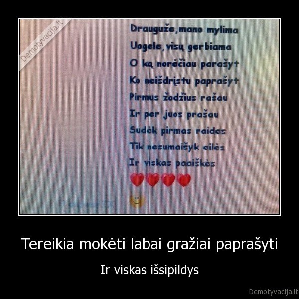 Tereikia mokėti labai gražiai paprašyti
