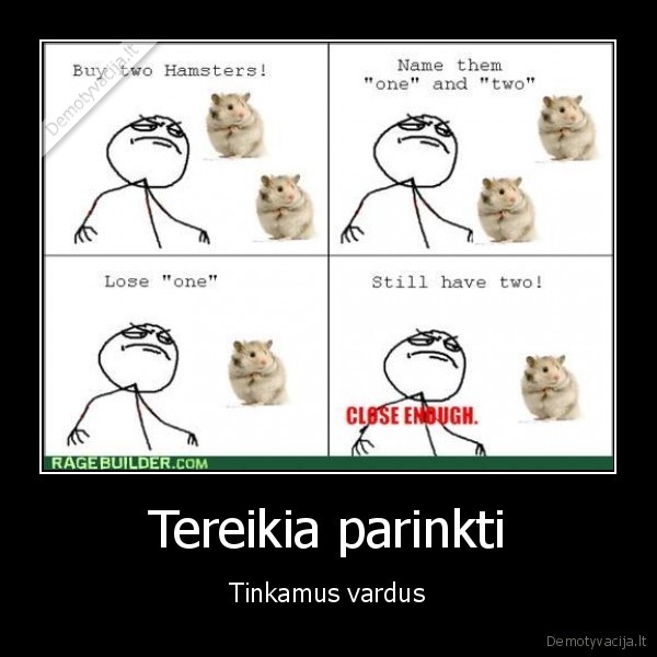 Tereikia parinkti