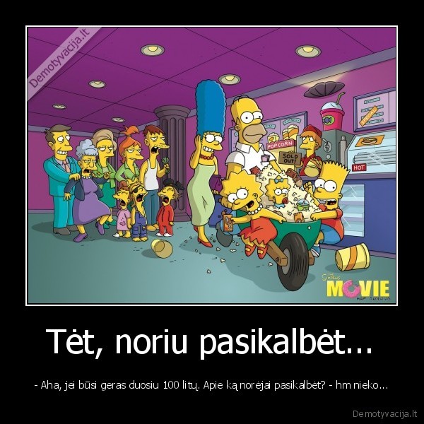 Tėt, noriu pasikalbėt...
