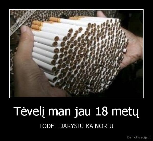 Tėvelį man jau 18 metų