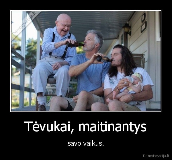 tevas,sunus,senelis,anukas,alus,maistas