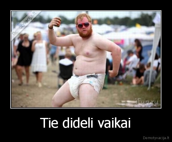 Tie dideli vaikai
