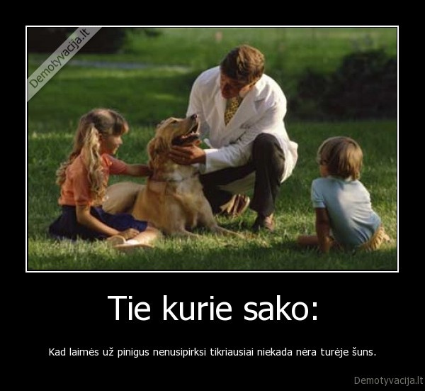 Tie kurie sako: