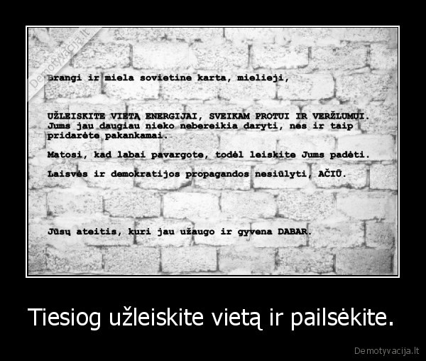 Tiesiog užleiskite vietą ir pailsėkite.