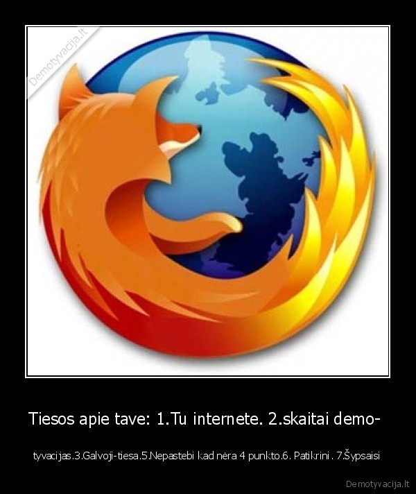 Tiesos apie tave: 1.Tu internete. 2.skaitai demo- 