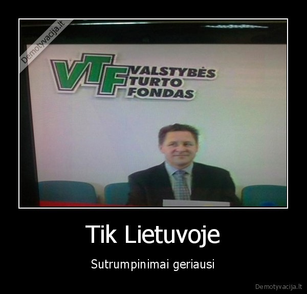Tik Lietuvoje