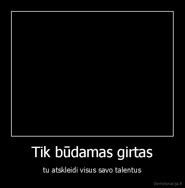 Tik būdamas girtas