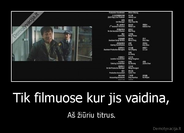 Tik filmuose kur jis vaidina,