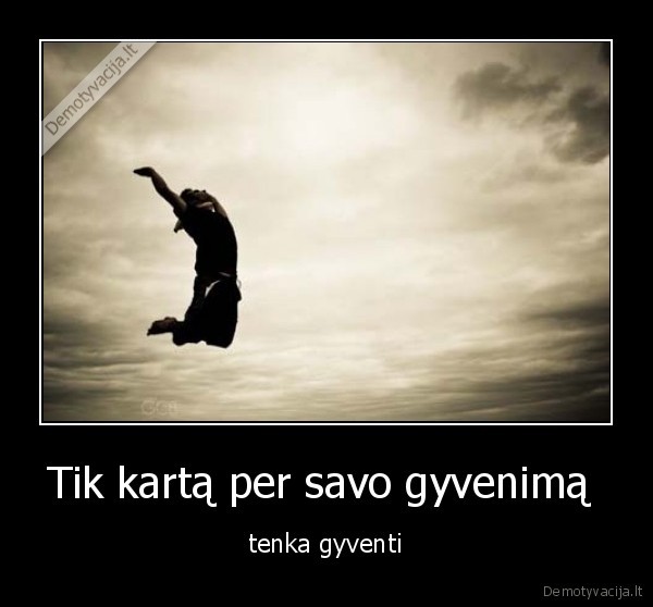 Tik kartą per savo gyvenimą 