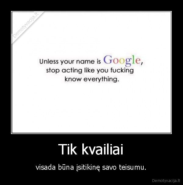 kvailys,tiesa,google,teisumas,miselis, de, montenis