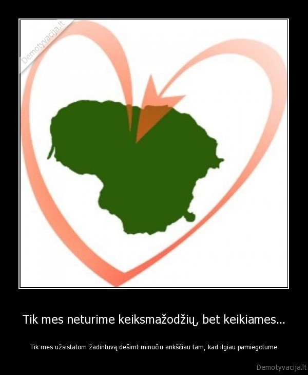 Tik mes neturime keiksmažodžių, bet keikiames...