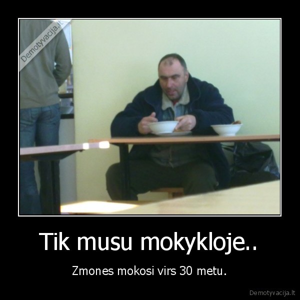 Tik musu mokykloje..