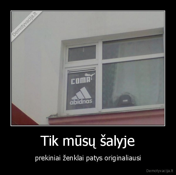 Tik mūsų šalyje
