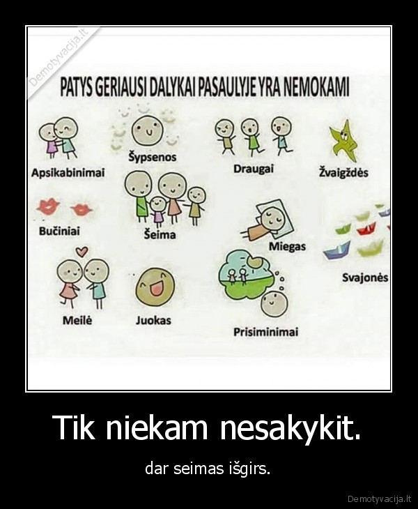 Tik niekam nesakykit.