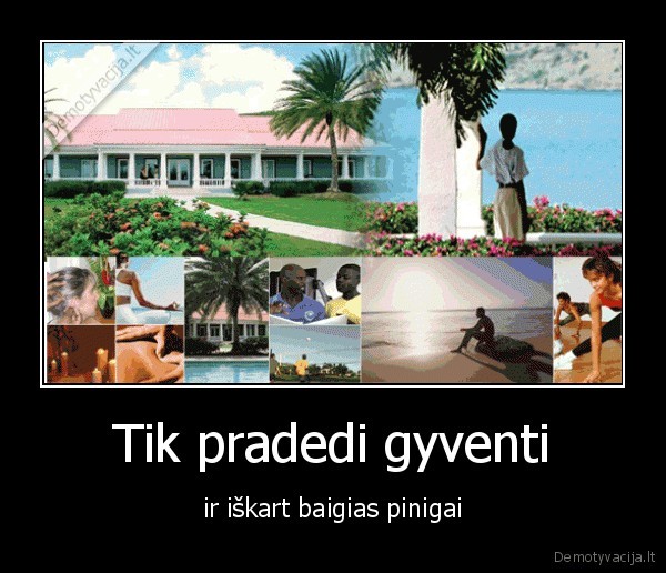 pinigai,gyvenimas